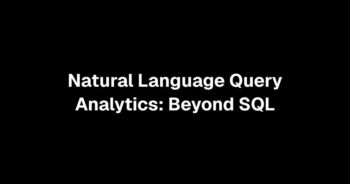 Natural Language Query Analytics: Beyond SQL