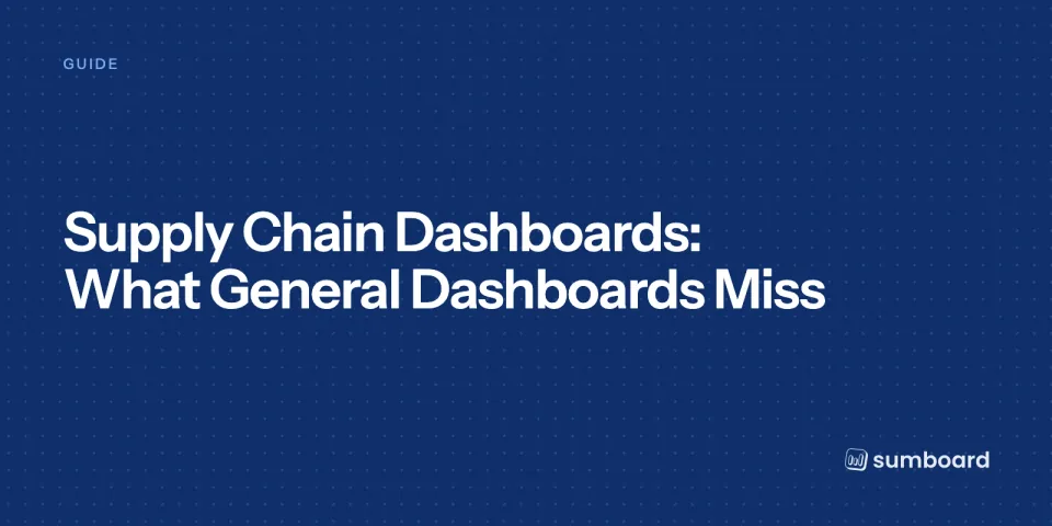 Supply Chain Dashboards: What General Dashboards Miss